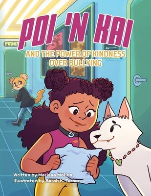 Poi 'n Kai and the Power of Kindness over Bullying by Molina, Marissa