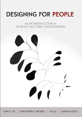 Designing for People: An Introduction to Human Factors Engineering by Wickens, Christopher D.