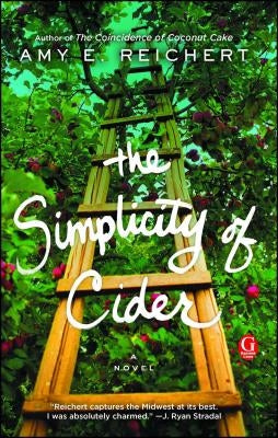 The Simplicity of Cider by Reichert, Amy E.