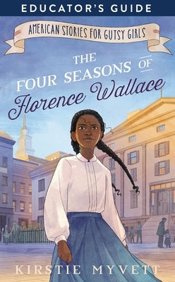 The Four Seasons of Florence Wallace by Myvett, Kirstie