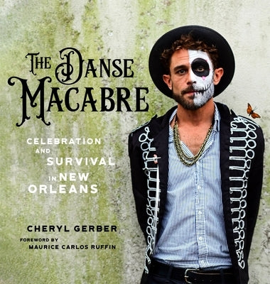 The Danse Macabre: Celebration and Survival in New Orleans by Gerber, Cheryl