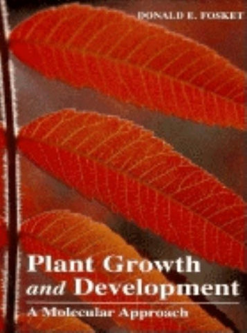 Plant Growth and Development: A Molecular Approach by Fosket, Donald E.