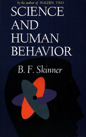 Science and Human Behavior by Skinner, B. F.
