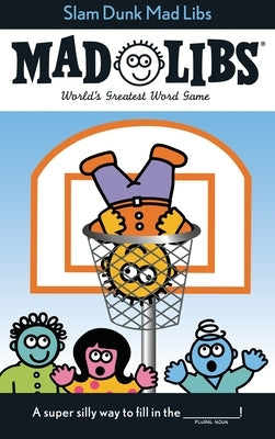 Slam Dunk Mad Libs: World's Greatest Word Game about Basketball by Price, Roger