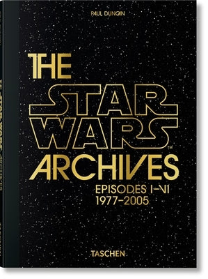 The Star Wars Archives. Episodes I-VI by Duncan, Paul