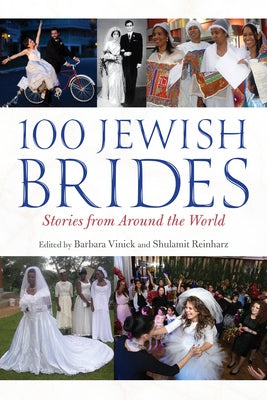 100 Jewish Brides: Stories from Around the World by Vinick, Barbara