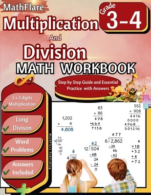 Multiplication and Division Math Workbook 3rd and 4th Grade: Multiplication and Division Word Problems Grade 3-4, Triple Digit Multiplication and Divi by Publishing, Mathflare