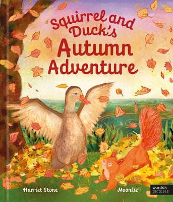 Squirrel and Duck's Autumn Adventure by Stone, Harriet