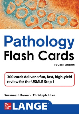 Lange Pathology Flash Cards, Fourth Edition by Baron, Suzanne