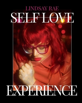 Self Love Experience by Rae, Lindsay