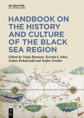 Handbook on the History and Culture of the Black Sea Region by Bumann, Ninja
