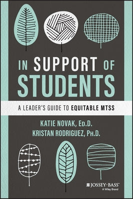 In Support of Students: A Leader's Guide to Equitable Mtss by Novak, Katie