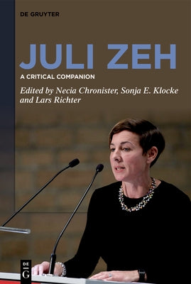 Juli Zeh: A Critical Companion by Chronister, Necia