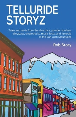 Telluride Storyz by Story, Rob