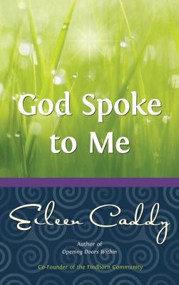 God Spoke to Me by Caddy, Eileen