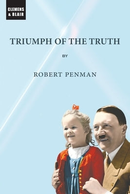 Triumph of the Truth by Penman, Robert