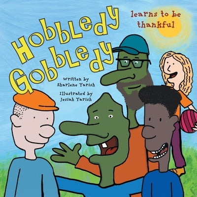 Hobbledy Gobbledy Learns to be Thankful by Yarish, Sharlene