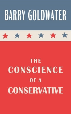 The Conscience of a Conservative by Goldwater, Barry