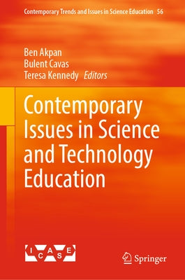 Contemporary Issues in Science and Technology Education by Akpan, Ben