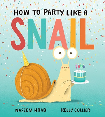 How to Party Like a Snail by Hrab, Naseem