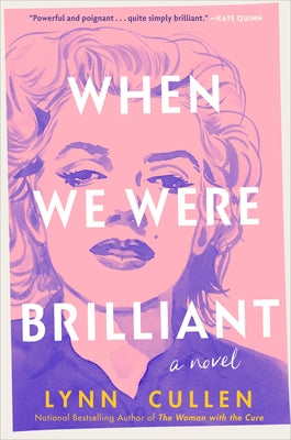 When We Were Brilliant by Cullen, Lynn
