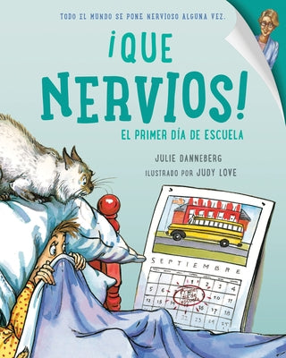 Que Nervios! El Primer Dia de Escuela by Danneberg, Julie