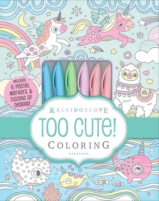 Kaleidoscope: Too Cute! Coloring: Includes 6 Pastel Markers and Dozens of Designs! by Doyle, Lizzy