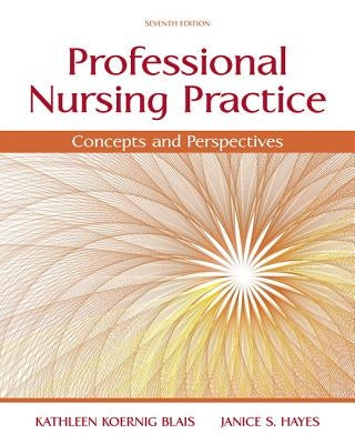 Professional Nursing Practice: Concepts and Perspectives by Blais, Kathy