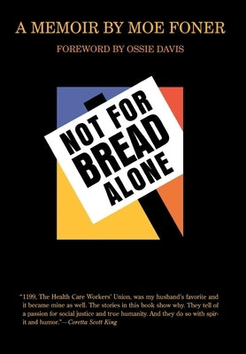 Not for Bread Alone by Foner, Moe