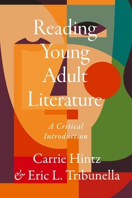 Reading Young Adult Literature: A Critical Introduction by Hintz, Carrie