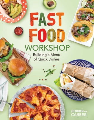 Fast Food Workshop: Building a Menu of Quick Dishes: Building a Menu of Quick Dishes by Borgert-Spaniol, Megan