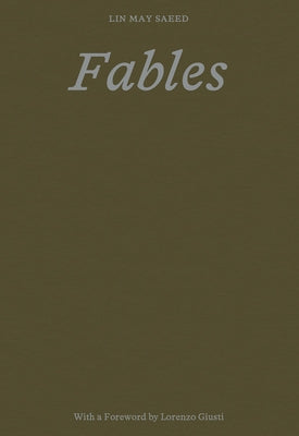 Lin May Saeed: Fables by Saeed, Lin May