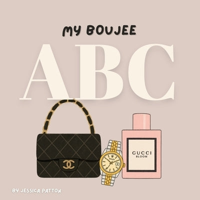 My Boujee ABC by Patton, Jessica
