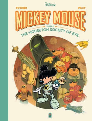 Walt Disney's Mickey Mouse Versus the Mouseton Society of Evil by Pothier, Nicolas
