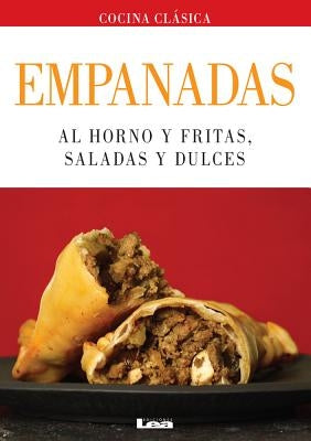 Empanadas: Al Horno Y Fritas, Saladas Y Dulces by Casalins, Eduardo