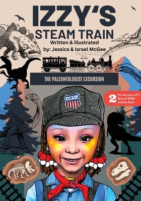 Izzy's Steam Train; The Paleontologist Excursion by McGee, Jessica