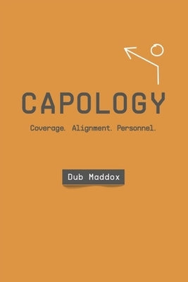 Capology: Coverage. Alignment. Personnel by Maddox, Dub