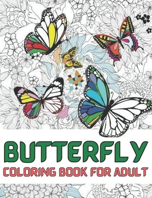 Butterfly coloring book for adult: An Adults Coloring Book With Mandalas Butterfly Collection, Stress Remissive, and Relaxation;A Fun & Relaxing Color by Rita, Emily
