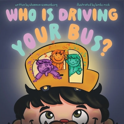 Who Is Driving Your Bus? by Sonnenberg, Shannon