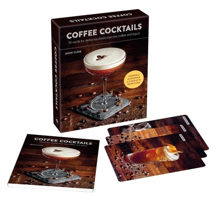 Coffee Cocktails Deck: 50 Cards for Delicious Drinks That Mix Coffee & Liquor by Clark, Jason