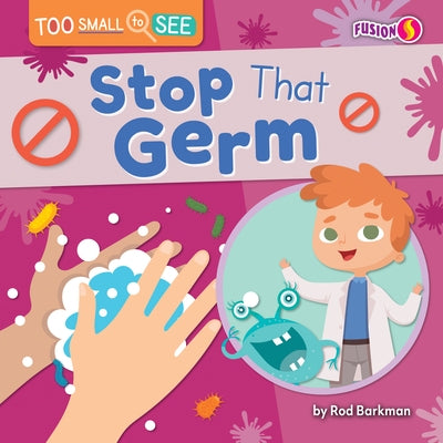 Stop That Germ by Barkman, Rod