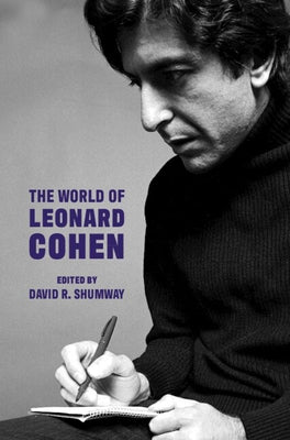 The World of Leonard Cohen by Shumway, David R.