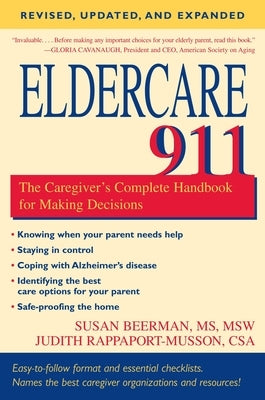 Eldercare 911: The Caregiver's Complete Handbook for Making Decisions (Revised, Updated, and Expanded) by Rappaport-Musson, Judith