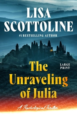 The Unraveling of Julia by Scottoline, Lisa