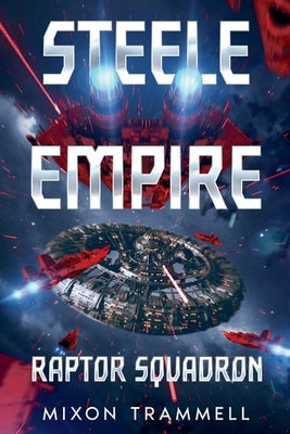 Steele Empire: Raptor Squadron by Trammell, Mixon