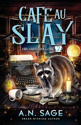 Cafe au Slay: A Paranormal Cozy Mystery by Sage, A. N.