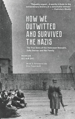 The True Story of the Holocaust Rescuers: Zofia Sterner and Her Family by 