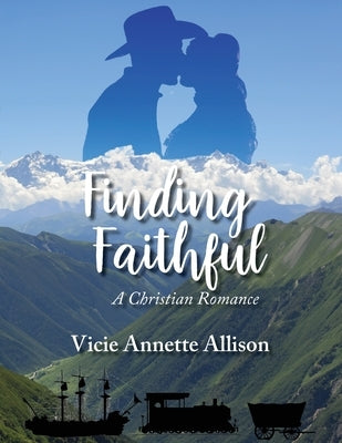 Finding Faithful: A Christian Romance by Allison, Vicie Annette