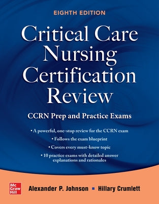 Critical Care Nursing Certification Review: Ccrn Prep and Practice Exams, Eighth Edition by Johnson, Alexander