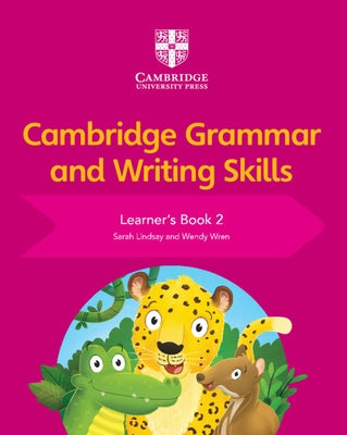 Cambridge Grammar and Writing Skills Learner's Book 2 by Lindsay, Sarah